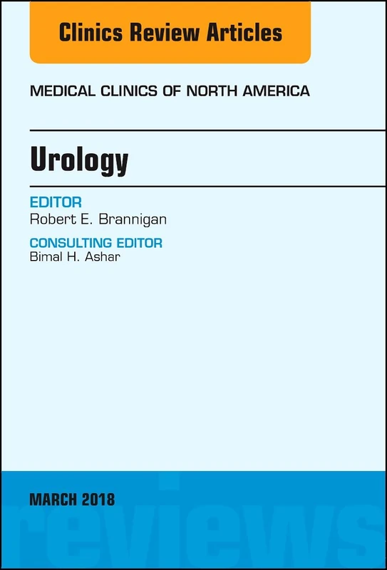 Urology, An Issue of Medical Clinics of North America (Volume 102-2) (The Clinics: Internal Medicine, Volume 102-2)