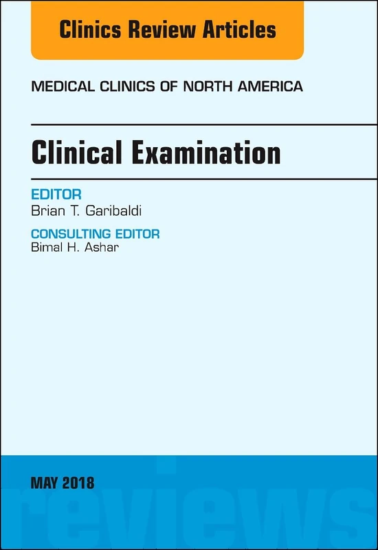 Clinical Examination, An Issue of Medical Clinics of North America (Volume 102-3) (The Clinics: Internal Medicine, Volume 102-3)