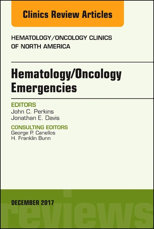 Hematology/Oncology Emergencies, An Issue of Hematology/Oncology Clinics of North America (Volume 31-6) (The Clinics: Internal Medicine, Volume 31-6) - Image 1