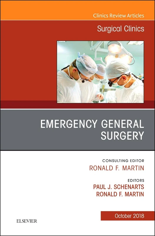 Emergency General Surgery, An Issue of Surgical Clinics (Volume 98-5) (The Clinics: Surgery, Volume 98-5)