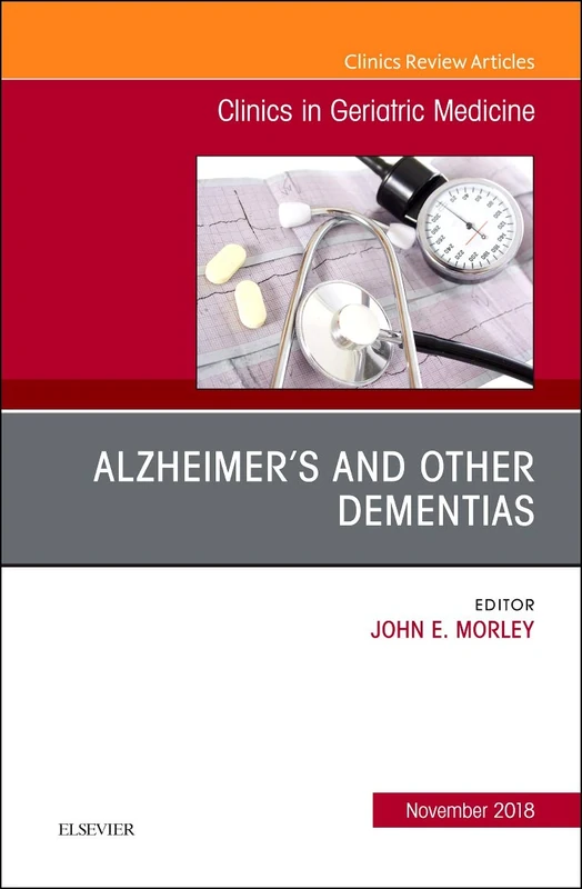 Alzheimer Disease and Other Dementias, An Issue of Clinics in Geriatric Medicine (Volume 34-4) (The Clinics: Internal Medicine, Volume 34-4)