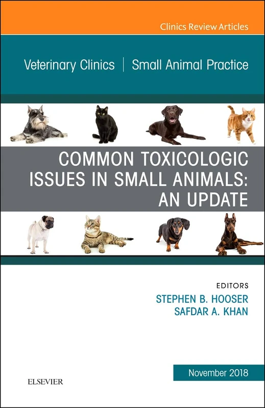Common Toxicologic Issues in Small Animals: An Update, An Issue of Veterinary Clinics of North America: Small Animal Practice (Volume 48-6) (The Clinics: Veterinary Medicine, Volume 48-6) - Image 1