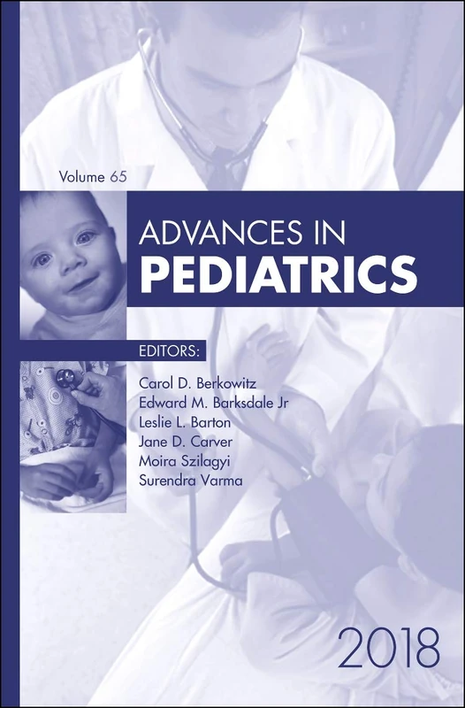 Advances in Pediatrics, 2018 (Volume 65-1) (Advances, Volume 65-1)