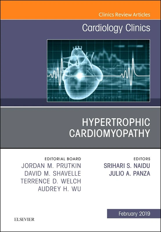 Hypertrophic Cardiomyopathy, An Issue of Cardiology Clinics (Volume 37-1) (The Clinics: Internal Medicine, Volume 37-1)