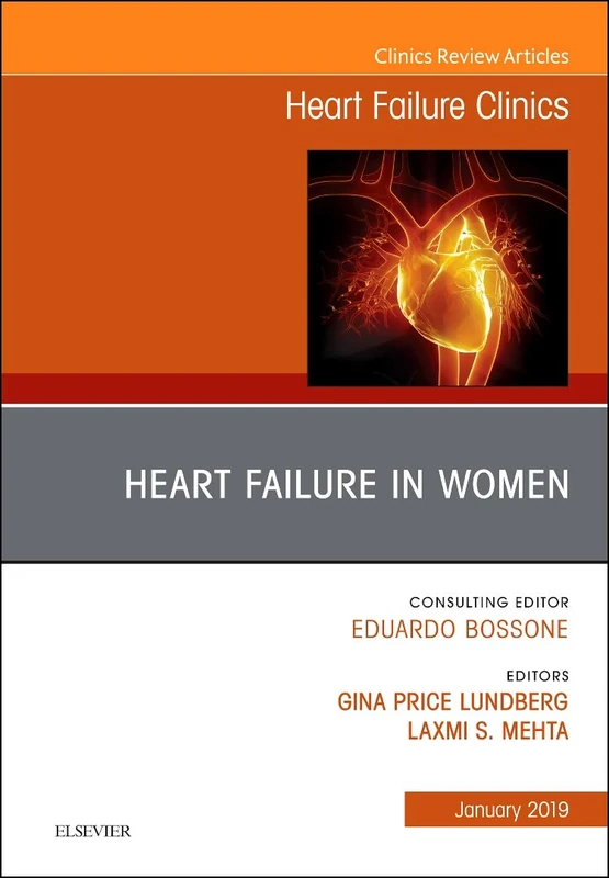 Heart Failure in Women, An Issue of Heart Failure Clinics (Volume 15-1) (The Clinics: Internal Medicine, Volume 15-1)