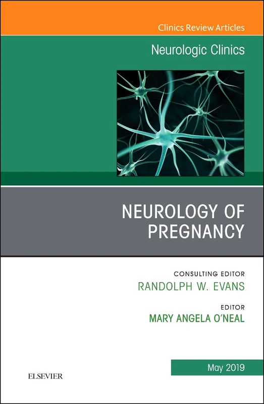 Neurology of Pregnancy, An Issue of Neurologic Clinics (Volume 37-1) (The Clinics: Radiology, Volume 37-1)