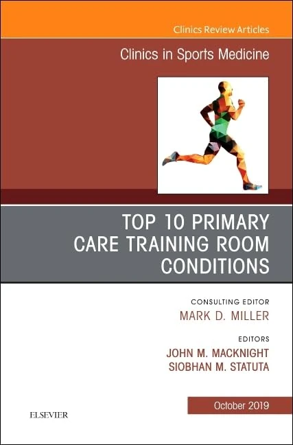 Top 10 Primary Care Training Room Conditions (Volume 38-4) (The Clinics: Internal Medicine, Volume 38-4) - Image 1