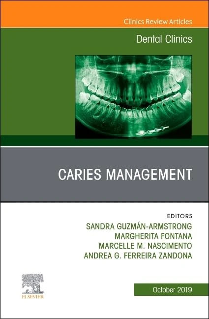 Caries Management, An Issue of Dental Clinics of North America (Volume 63-4) (The Clinics: Dentistry, Volume 63-4)