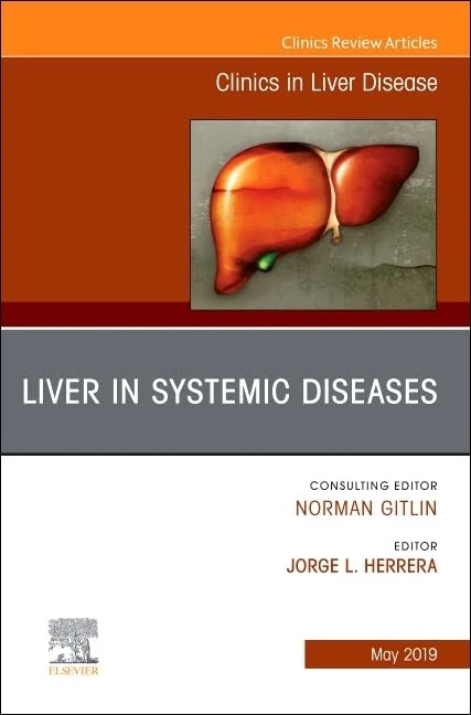 Liver in Systemic Diseases, An Issue of Clinics in Liver Disease (Volume 23-2) (The Clinics: Internal Medicine, Volume 23-2)