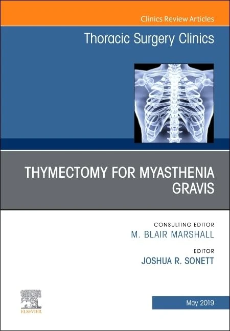 Thymectomy in Myasthenia Gravis, An Issue of Thoracic Surgery Clinics (Volume 29-2) (The Clinics: Surgery, Volume 29-2) - Image 1