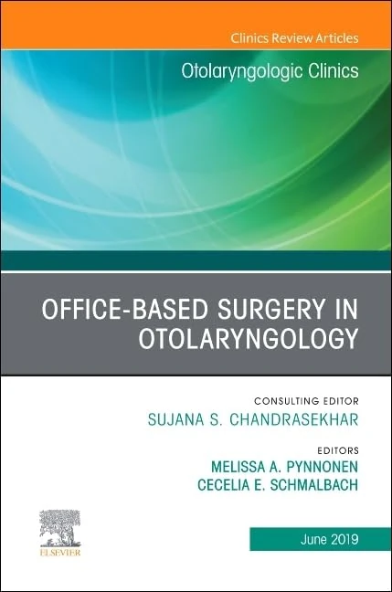 Office-Based Surgery in Otolaryngology, An Issue of Otolaryngologic Clinics of North America (Volume 52-3) (The Clinics: Surgery, Volume 52-3)