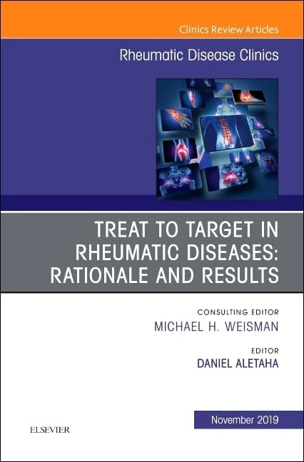 Treat to Target in Rheumatic Diseases: Rationale and Results (Volume 45-4) (The Clinics: Internal Medicine, Volume 45-4)