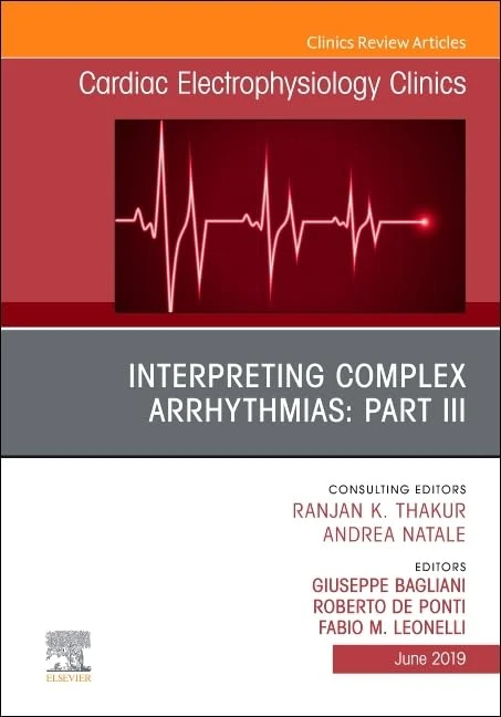 Interpreting Complex Arrhythmias: Part III, An Issue of Cardiac Electrophysiology Clinics (Volume 11-2) (The Clinics: Internal Medicine, Volume 11-2)