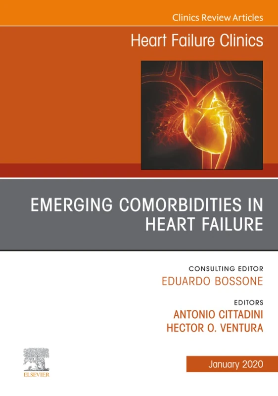 Emerging Comorbidities in Heart Failure, An Issue of Heart Failure Clinics: Volume 16-1 (The Clinics: Internal Medicine, Volume 16-1)