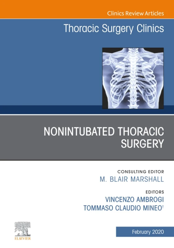 Nonintubated Thoracic Surgery, An Issue of Thoracic Surgery Clinics: Volume 30-1 (The Clinics: Surgery, Volume 30-1)