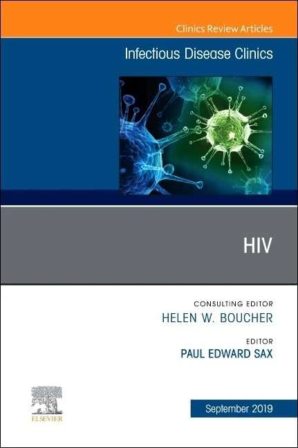 HIV, An Issue of Infectious Disease Clinics of North America (Volume 33-3) (The Clinics: Internal Medicine, Volume 33-3)