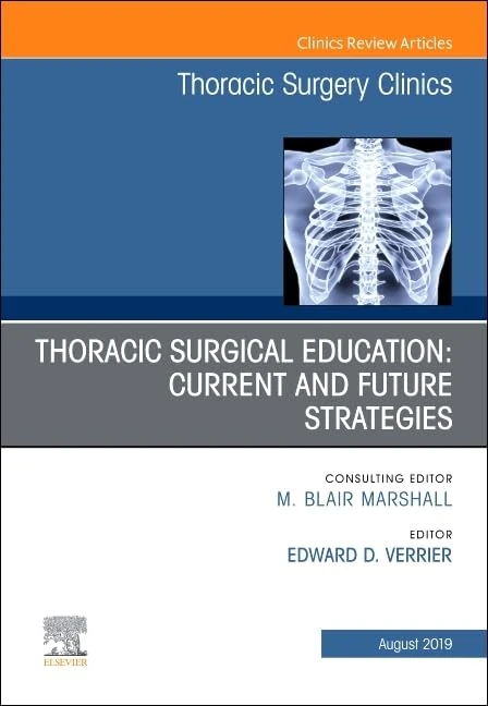 Education and the Thoracic Surgeon, An Issue of Thoracic Surgery Clinics (Volume 29-3) (The Clinics: Surgery, Volume 29-3)