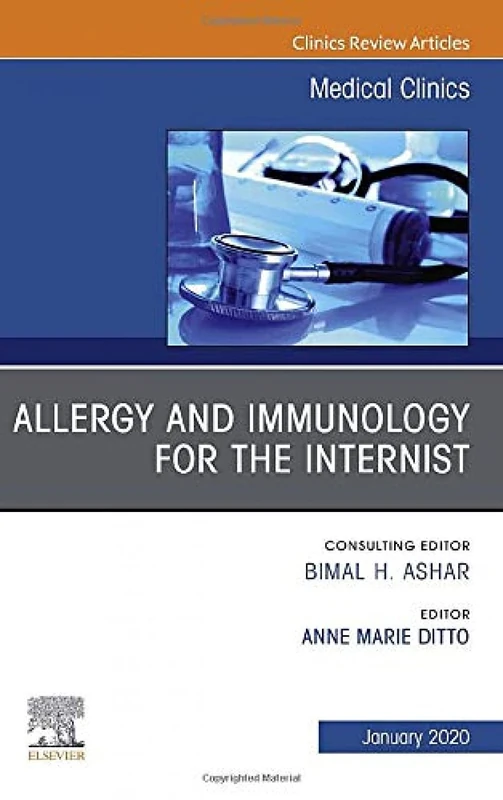 Allergy and Immunology for the Internist, An Issue of Medical Clinics of North America (Volume 104-1) (The Clinics: Internal Medicine, Volume 104-1)