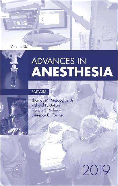 Advances in Anesthesia, 2019 (Volume 37-1) (Advances, Volume 37-1)