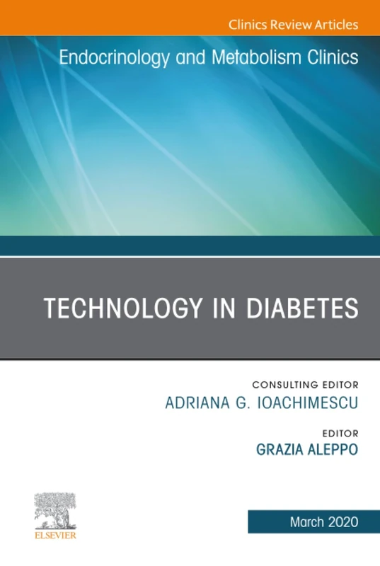 Technology in Diabetes, An Issue of Endocrinology and Metabolism Clinics of North America: Volume 49-1 (The Clinics: Internal Medicine, Volume 49-1)