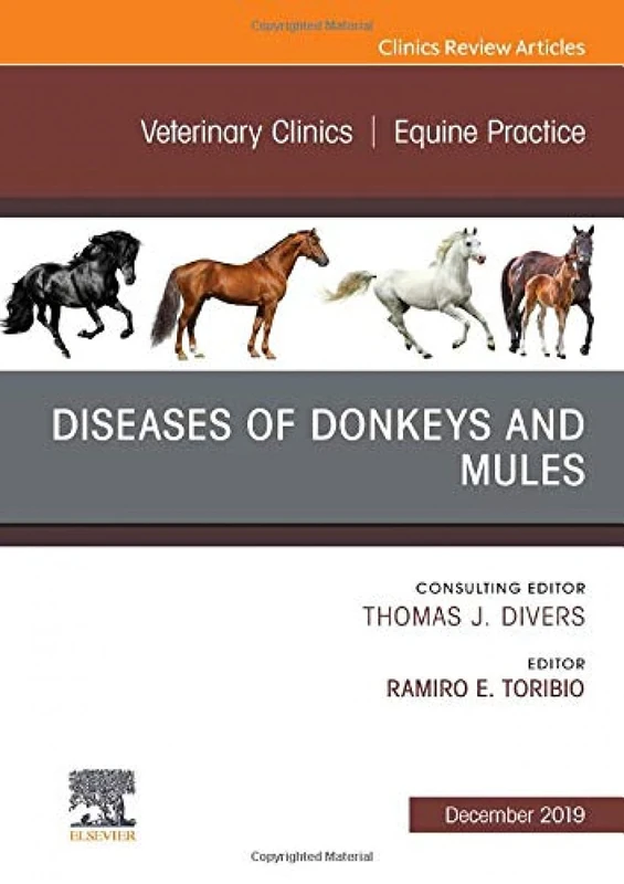 Diseases of Donkeys and Mules, An Issue of Veterinary Clinics of North America: Equine Practice (Volume 35-3) (The Clinics: Veterinary Medicine, Volume 35-3)