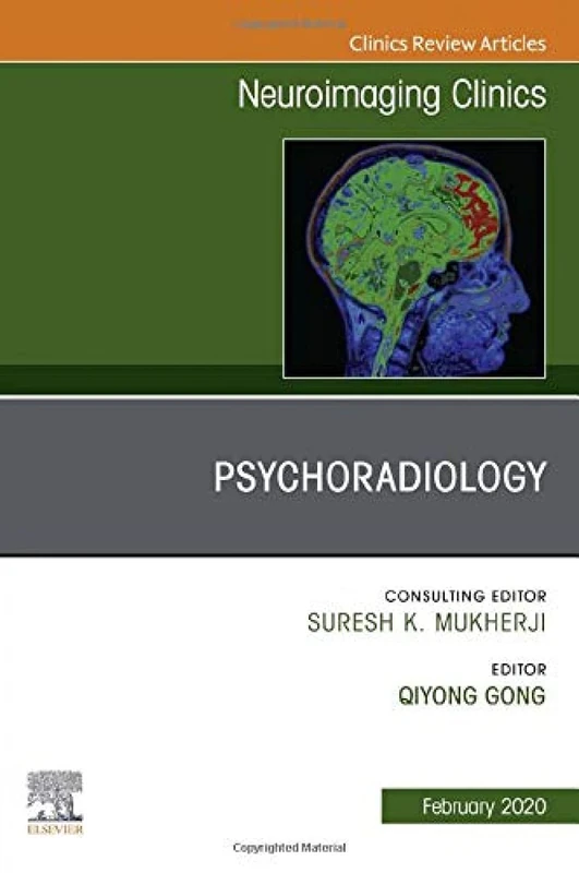 Psychoradiology, An Issue of Neuroimaging Clinics of North America (Volume 30-1) (The Clinics: Radiology, Volume 30-1)