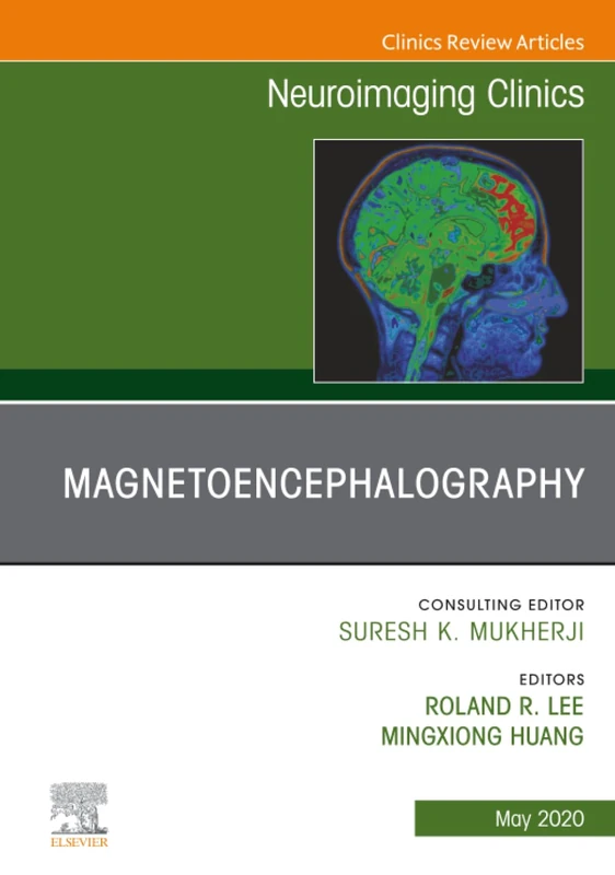 Magnetoencephalography, An Issue of Neuroimaging Clinics of North America: Volume 30-2 (The Clinics: Radiology, Volume 30-2)