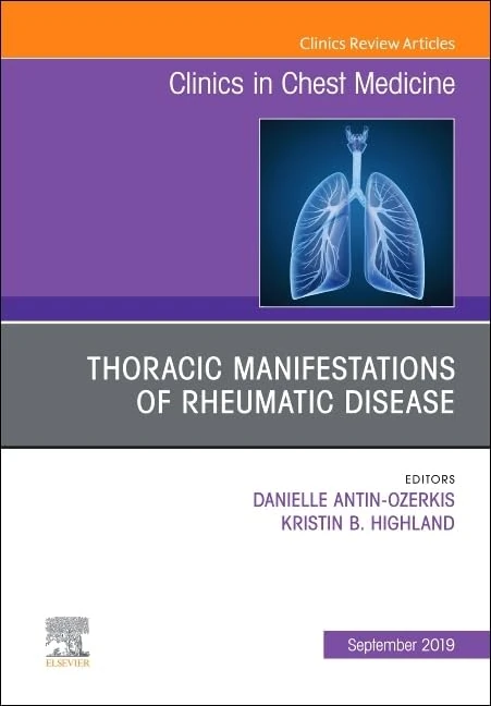 Thoracic Manifestations of Rheumatic Disease, An Issue of Clinics in Chest Medicine (Volume 40-3) (The Clinics: Internal Medicine, Volume 40-3)