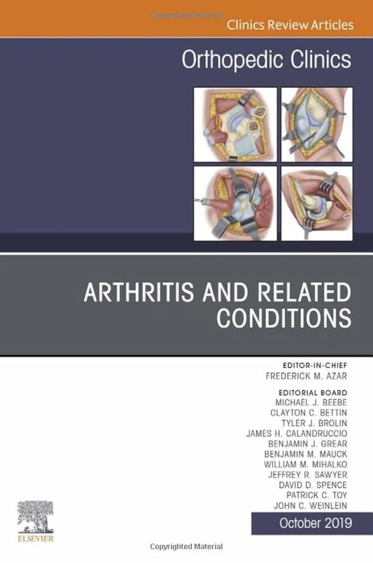 Arthritis and Related Conditions, An Issue of Orthopedic Clinics (Volume 50-4) (The Clinics: Orthopedics, Volume 50-4)