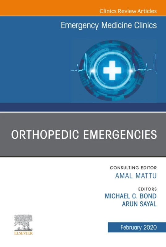 Orthopedic Emergencies, An Issue of Emergency Medicine Clinics of North America: Volume 38-1 (The Clinics: Internal Medicine, Volume 38-1)