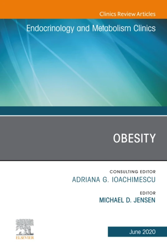 Obesity, An Issue of Endocrinology and Metabolism Clinics of North America: Volume 49-2 (The Clinics: Internal Medicine, Volume 49-2)