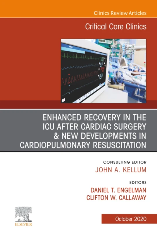 Enhanced Recovery in the ICU After Cardiac Surgery, An Issue of Critical Care Clinics: Volume 36-4 (The Clinics: Internal Medicine, Volume 36-4)