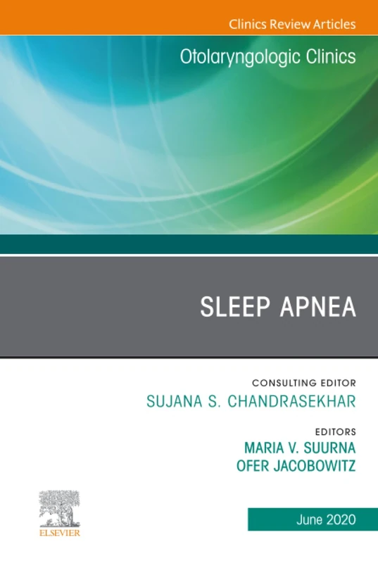 Sleep Apnea, An Issue of Otolaryngologic Clinics of North America: Volume 53-3 (The Clinics: Surgery, Volume 53-3)