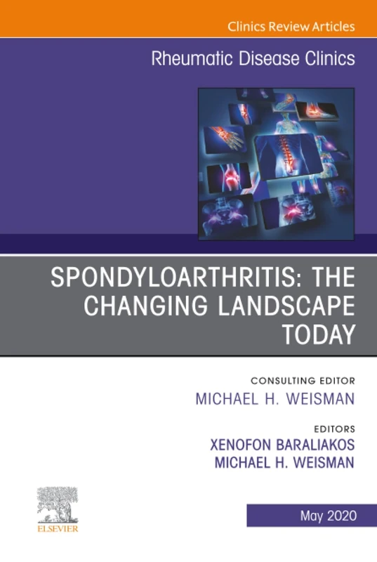 Spondyloarthritis: The Changing Landscape Today, An Issue of Rheumatic Disease Clinics of North America: Volume 46-2 (The Clinics: Internal Medicine, Volume 46-2)
