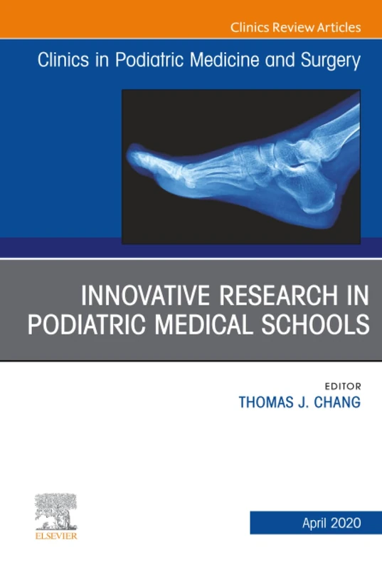 Top Research in Podiatry Education, An Issue of Clinics in Podiatric Medicine and Surgery: Volume 37-2 (The Clinics: Orthopedics, Volume 37-2)