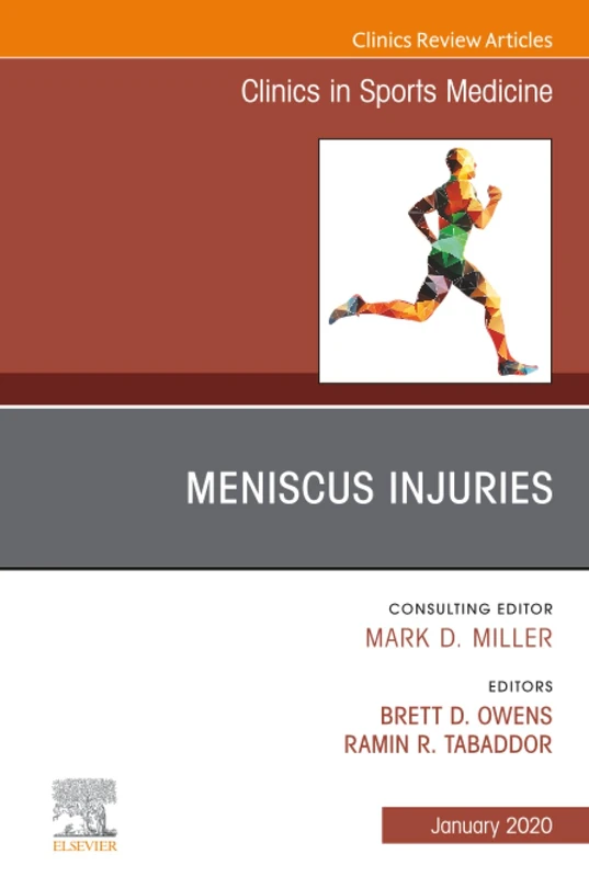 Meniscus Injuries, An Issue of Clinics in Sports Medicine: Volume 39-1 (The Clinics: Orthopedics, Volume 39-1)