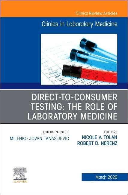 Direct to Consumer Testing: The Role of Laboratory Medicine, An Issue of Cardiology Clinics (Volume 40-1) (The Clinics: Internal Medicine, Volume 40-1)