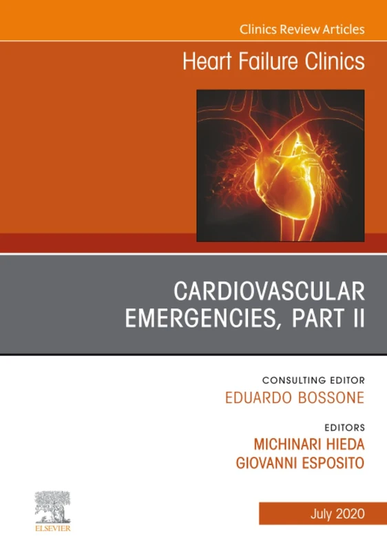 Cardiovascular Emergencies, Part II, An Issue of Heart Failure Clinics: Volume 16-3 (The Clinics: Internal Medicine, Volume 16-3)