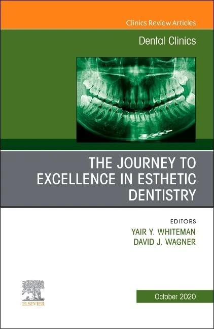 The Journey to Excellence in Esthetic Dentistry, An Issue of Dental Clinics of North America (Volume 64-4) (The Clinics: Dentistry, Volume 64-4)