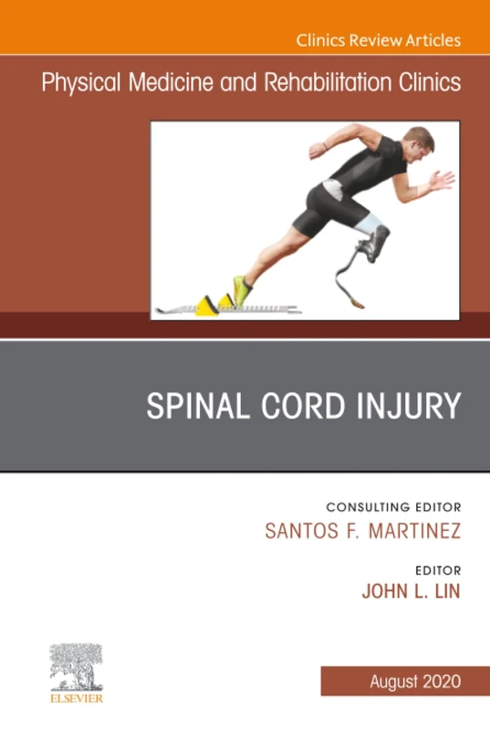 Spinal Cord Injury, An Issue of Physical Medicine and Rehabilitation Clinics of North America: Volume 31-3 (The Clinics: Radiology, Volume 31-3)