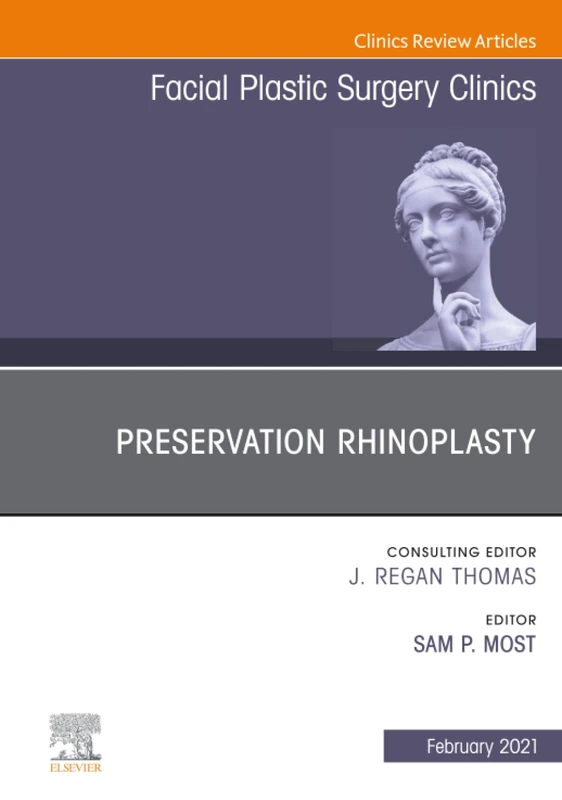 Preservation Rhinoplasty, An Issue of Facial Plastic Surgery Clinics of North America: Volume 29-1 (The Clinics: Surgery, Volume 29-1) - Image 1
