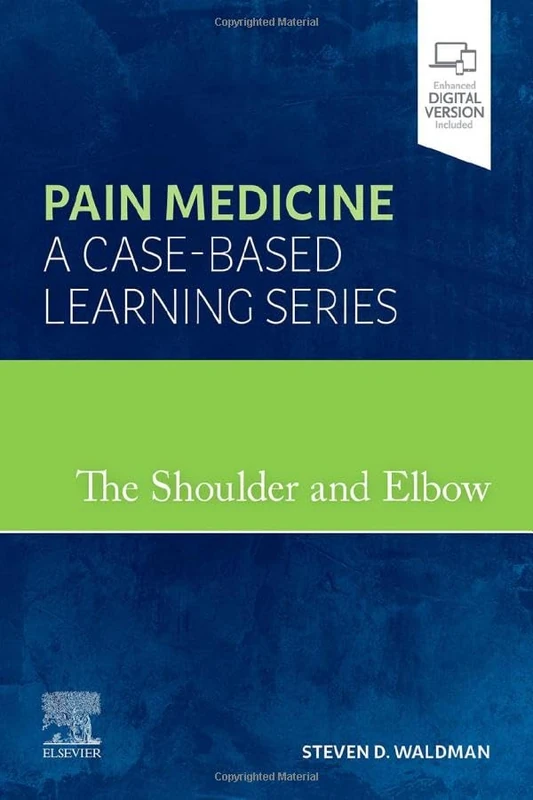 The Shoulder and Elbow: Pain Medicine: A Case-Based Learning Series