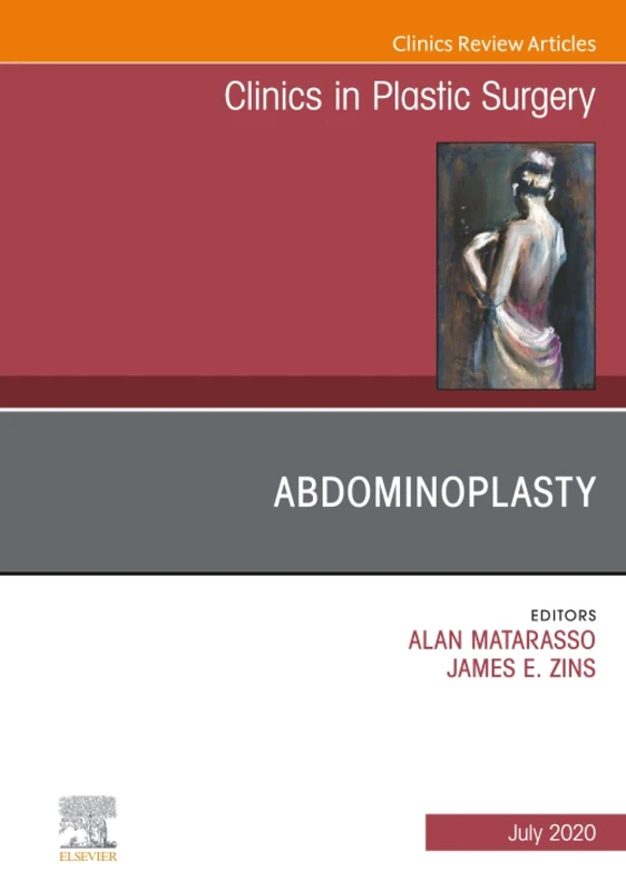 Abdominoplasty, An Issue of Clinics in Plastic Surgery: Volume 47-3 (The Clinics: Surgery, Volume 47-3)
