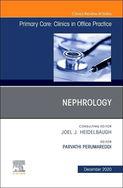Nephrology, An Issue of Primary Care: Clinics in Office Practice (Volume 47-4) (The Clinics: Internal Medicine, Volume 47-4)