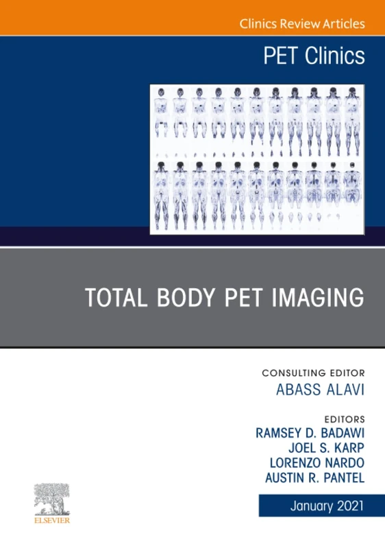 Total Body PET Imaging, An Issue of PET Clinics: Volume 16-1 (The Clinics: Radiology, Volume 16-1)
