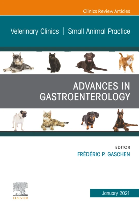 Advances in Gastroenterology, An Issue of Veterinary Clinics of North America: Small Animal Practice: Volume 51-1 (The Clinics: Veterinary Medicine, Volume 51-1)