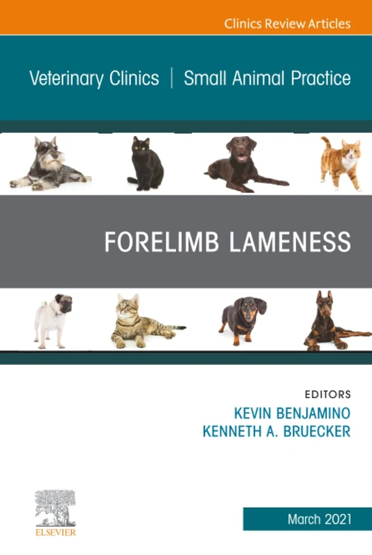 Forelimb Lameness, An Issue of Veterinary Clinics of North America: Small Animal Practice: Volume 51-2 (The Clinics: Veterinary Medicine, Volume 51-2)