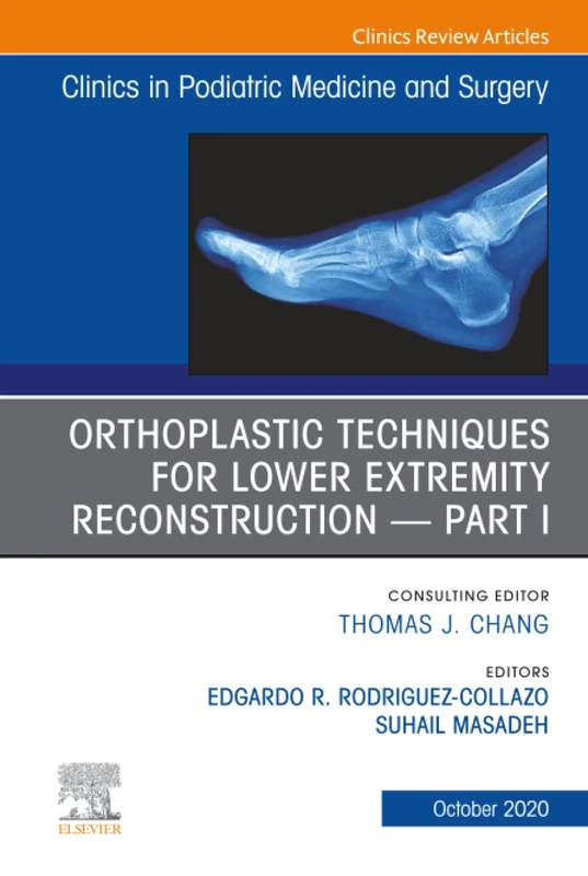 Orthoplastic Techniques for Lower Extremity Reconstruction Part 1, An Issue of Clinics in Podiatric Medicine and Surgery: Volume 37-4 (The Clinics: Orthopedics, Volume 37-4)
