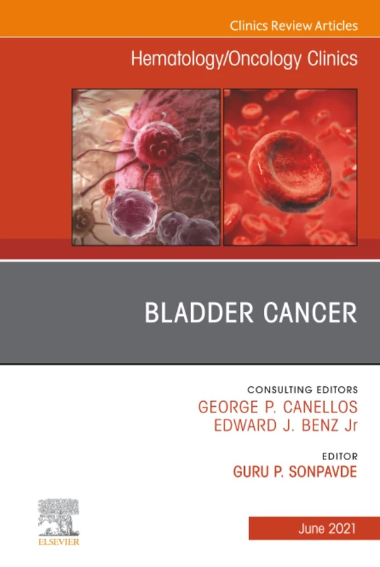 Bladder Cancer, An Issue of Hematology/Oncology Clinics of North America: Volume 35-3 (The Clinics: Internal Medicine, Volume 35-3)