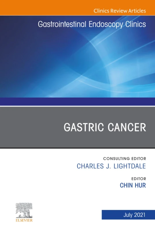 Gastric Cancer, An Issue of Gastrointestinal Endoscopy Clinics: Volume 31-3 (The Clinics: Internal Medicine, Volume 31-3)